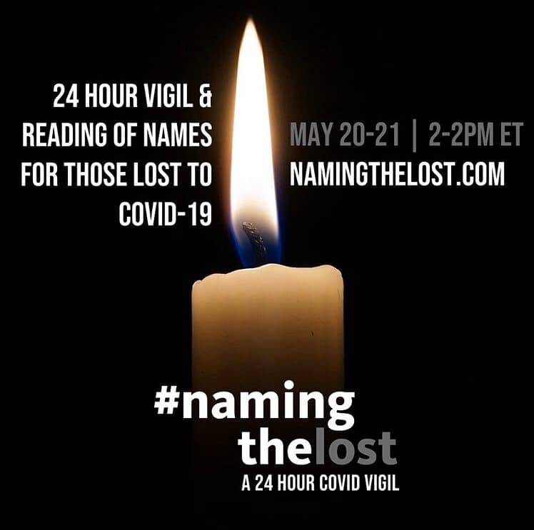 Image description: burning candle flame on black background. 24 hour vigil and reading of names for those lost to COVID-19. May 20-21 2-2pm EST #NamingTheLost A 24 Hour COVID Vigil